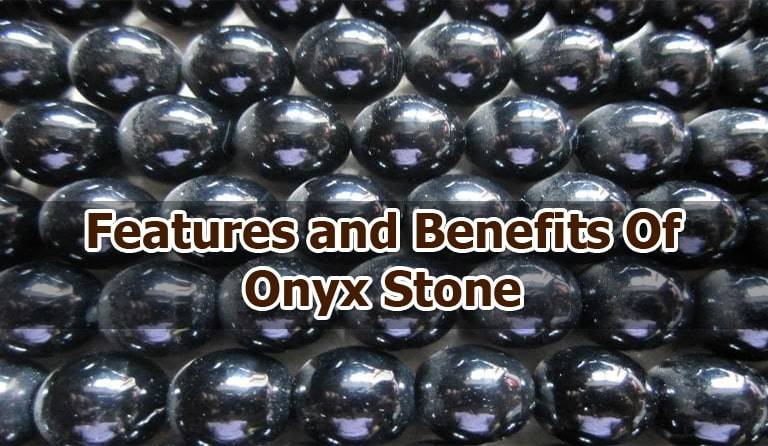 Top 10 Best Health Benefits Of Onyx Stone