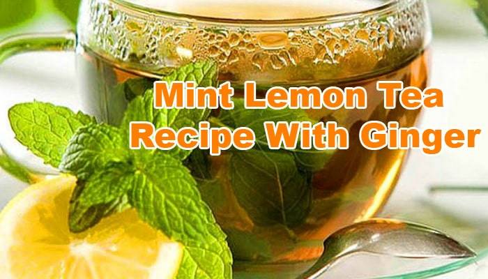 mint-lemon-tea-recipe-ginger